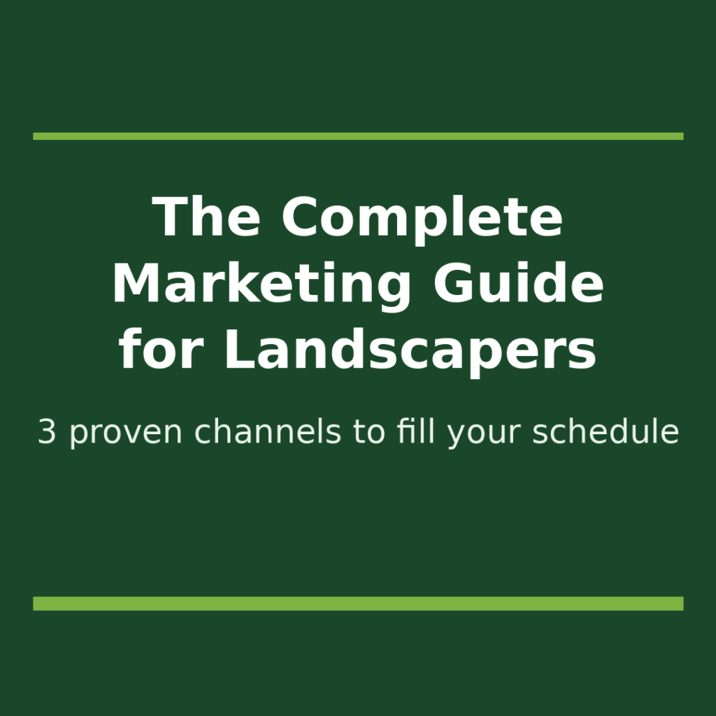 Facebook Ads for Landscaping: The Step-By-Step Systems to Book Out 6 months in Advance